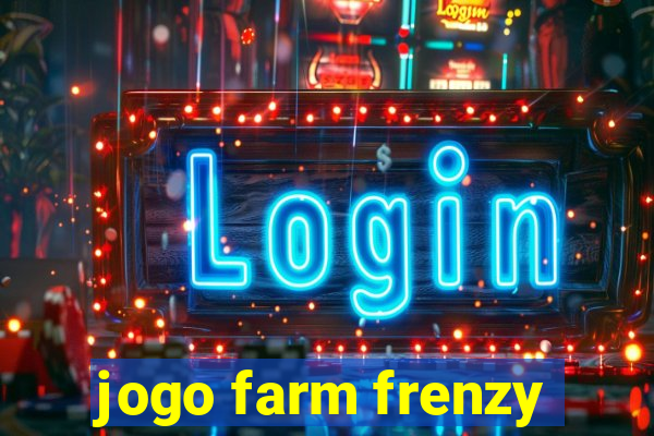 jogo farm frenzy